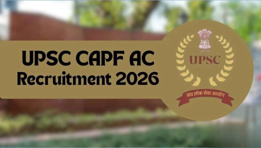 UPSC CAPF AC Recruitment 